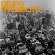 Grupo miguelito ep (digital version) cover image