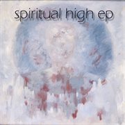 Spiritual high ep cover image