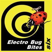 Electro bug bites six cover image