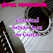 Classical indian jazz on guitar cover image