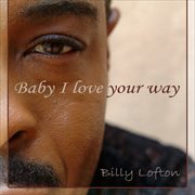 Baby i love your way cover image