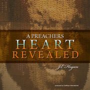 A preachers heart revealed cover image