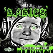 Not for babies by davidshanti cover image