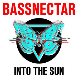 Link to Into the Sun by Bassnectar on Hoopla