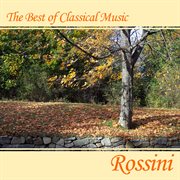 The best of classical music , rossini cover image
