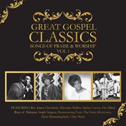 Great gospel classics: songs of praise & worship, vol. 1 cover image