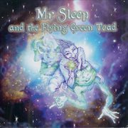 Mr sleep and the flying green toad cover image