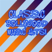 Classic bollywood music hits (digitally remastered) cover image