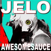 Jelo - awesomesauce cover image