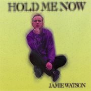 Hold me now cover image