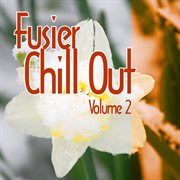 Fusier chill out vol.2 cover image