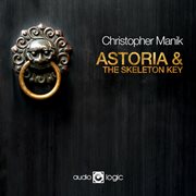 Astoria & the skeleton key cover image