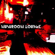 Mushroom lounge cover image
