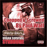 Urban survival syndrome (screwed & chopped by paul wall) cover image