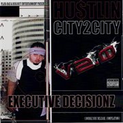 Hustlin city 2 city, v2.0: executive decisionz cover image