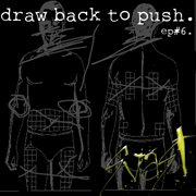 Draw back to push ep cover image
