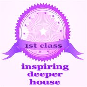 1st class inspiring deeper house cover image