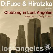 Clubbing in lost angeles (volume 1 - early hours ) cover image