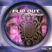 Flip out vol. 3 - compiled by psydrop cover image
