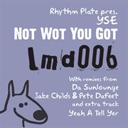 Not wot you got cover image