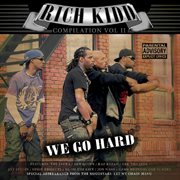 Rich kidd compilation volume 2 "we go hard" cover image