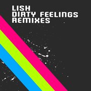Dirty feelings - remixes cover image