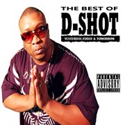 The best of d-shot: yesterday, today, & tomorrow cover image