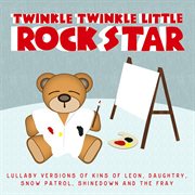 Lullaby versions of kings of leon, daughtry, snow patrol, shinedown and the fray cover image