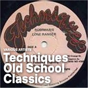 Techniques old school classics cover image