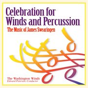 Celebration for winds and percussion: the music of james swearingen cover image