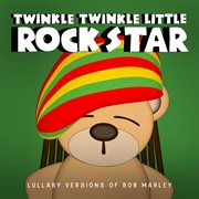 Lullaby versions of bob marley cover image