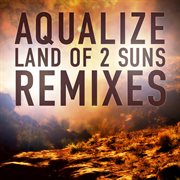 Land of 2 suns - remix e.p cover image