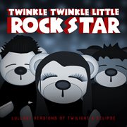 Lullaby versions of twilight & eclipse cover image