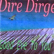 Dire dirge "good eve to you" cover image