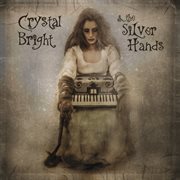 Crystal bright & the silver hands cover image