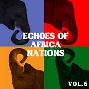 Echoes of afrikan nations vol.6 cover image