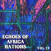 Echoes of afrikan nations vol. 17 cover image