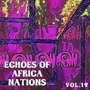 Echoes of afrikan nations vol. 19 cover image