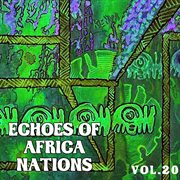 Echoes of afrikan nations vol. 20 cover image