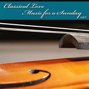 Classical love - music for a sunday vol 7 cover image