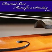 Classical love - music for a sunday vol 9 cover image