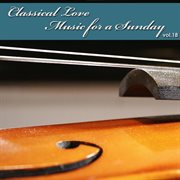Classical love - music for a sunday vol 18 cover image
