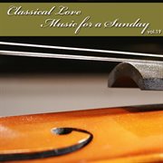 Classical love - music for a sunday vol 19 cover image