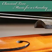 Classical love - music for a sunday vol 30 cover image