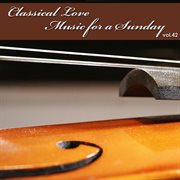 Classical love - music for a sunday vol 42 cover image