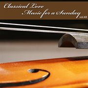 Classical love - music for a sunday vol 43 cover image