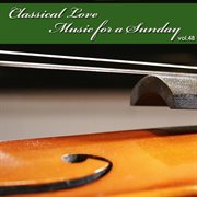 Classical love - music for a sunday vol 48 cover image