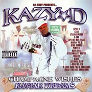 Lil' Troy Presents Champagne Wishes Kaviar Dreams cover image