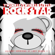 Lullaby versions of lady gaga cover image