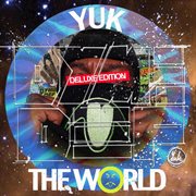 Yuk the world (deluxe edition) cover image
